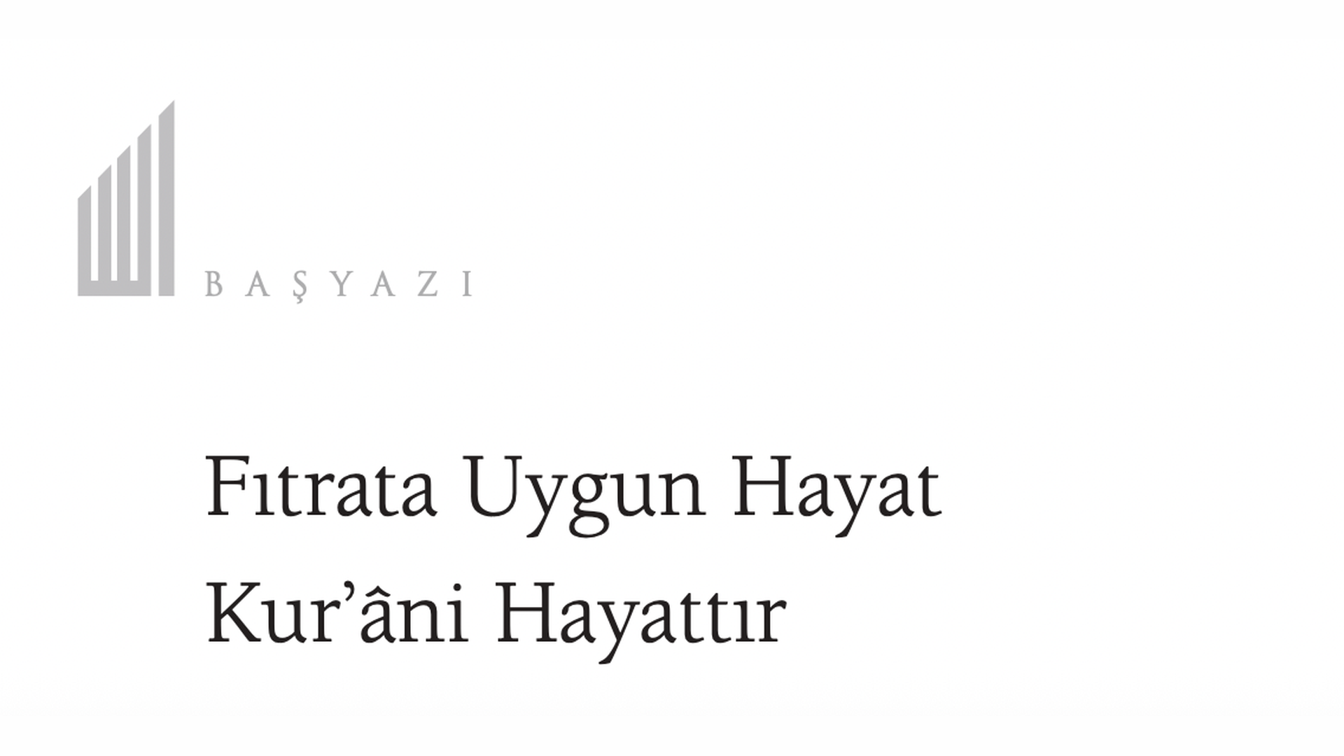 Fıtrata Uygun Hayat Kur’âni Hayattır